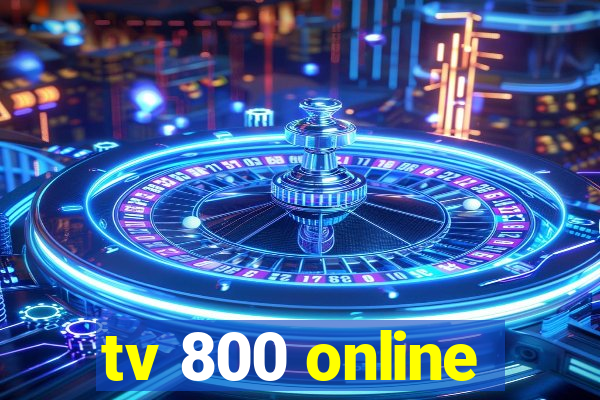 tv 800 online